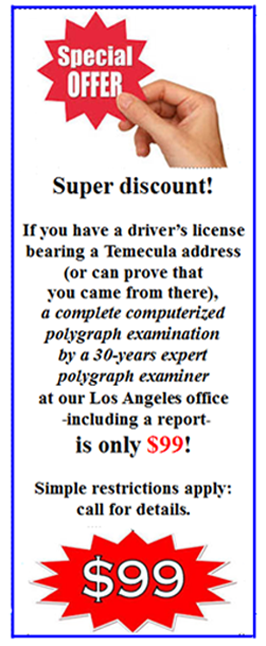 Temecula polygraph examiner with real experience